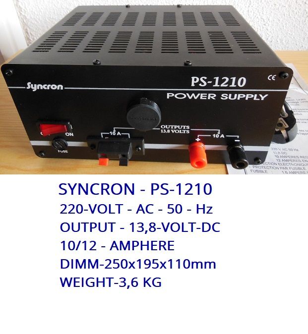 SYNCRON-PS-1210 220Volt-AC-13,8Volt-Dc-10/12Ampere;Dimm;250x195x110mm;Vekt;3,6Kg;Kr800,-
+Porto-Norgespakken-Kr150,-Kontakt;
epost;odderiks@online.no