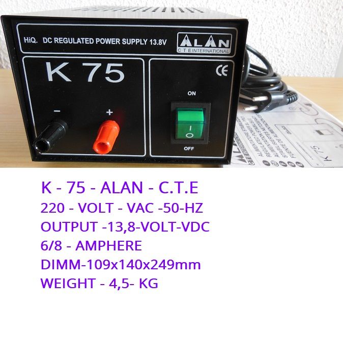 K-75 ALAN-220 Volt-Ac-13,8Volt-Dc-6/8p-Ampere-Dimm;109x140x249mm-Vekt;4,5Kg;Kr650,-+Porto-Norgespakken;Kr150,-Kontakt;odderiks@online.no